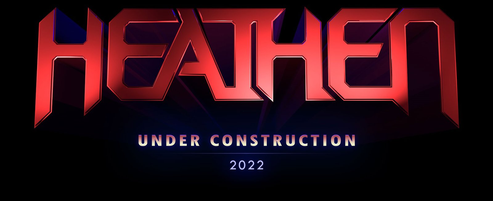 HEATHEN UNDER CONSTRUCTION